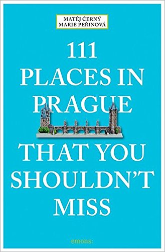 111 Places in Prague That You Shouldn't Miss