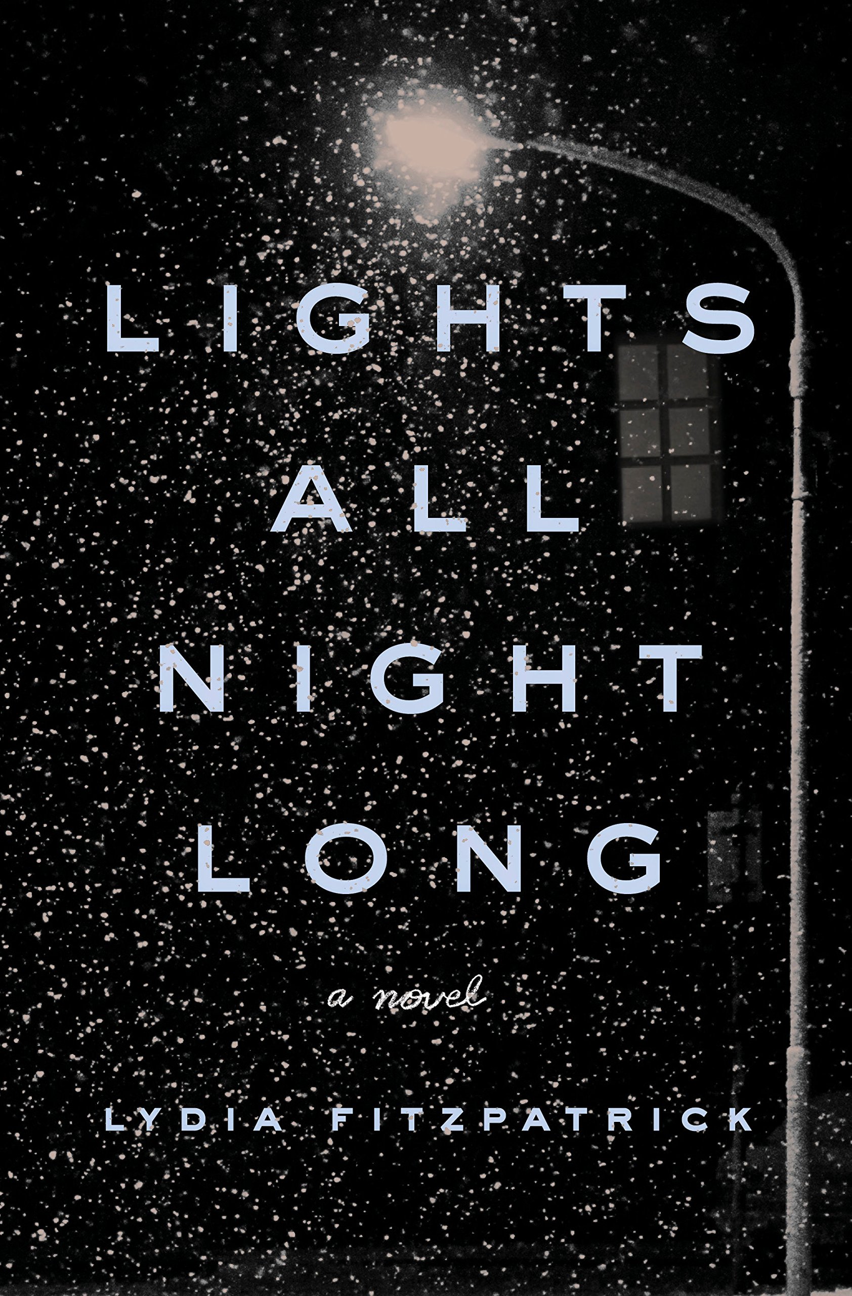 Lights All Night Long: A Novel