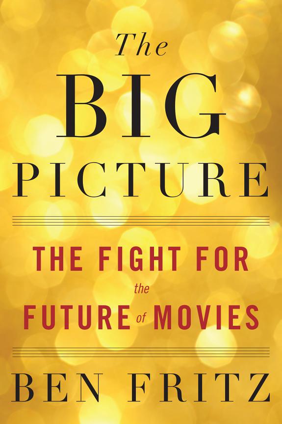 The Big Picture: The Fight for the Future of Movies