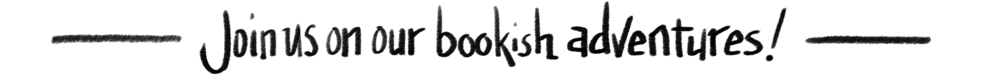 Join us on our bookish adventures!